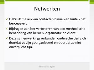 Netwerken Gebruik maken van contacten binnen en buiten