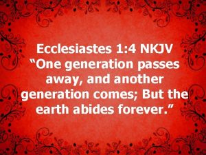 Ecclesiastes 1 4 NKJV One generation passes away
