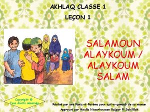 AKHLAQ CLASSE 1 LEON 1 SALAMOUN ALAYKOUM ALAYKOUM