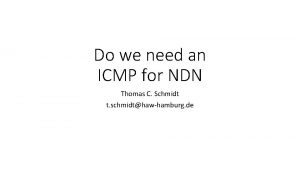 Do we need an ICMP for NDN Thomas