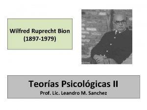 Wilfred Ruprecht Bion 1897 1979 Teoras Psicolgicas II