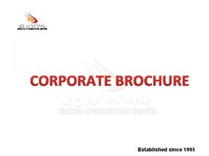 CORPORATE BROCHURE Established since 1995 Our Corporate profile