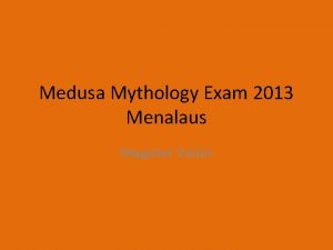 Medusa Mythology Exam 2013 Menalaus Magister Vader Menelaus