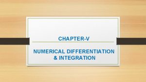 CHAPTERV NUMERICAL DIFFERENTIATION INTEGRATION CONTENTS INTRODUCTION FORWARD DIFFERENCE