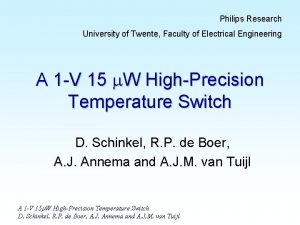 Philips Research University of Twente Faculty of Electrical