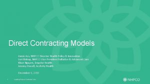 Direct Contracting Models Annie Acs NHPCO Director Health