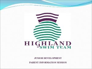 JUNIOR DEVELOPMENT PARENT INFORMATION SESSION WHAT IS HST