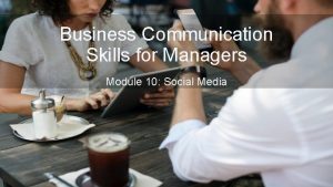 Business Communication Skills for Managers Module 10 Social