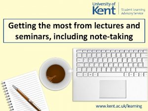 Getting the most from lectures and seminars including
