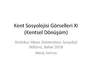 Kent Sosyolojisi Grselleri XI Kentsel Dnm Ondokuz Mays