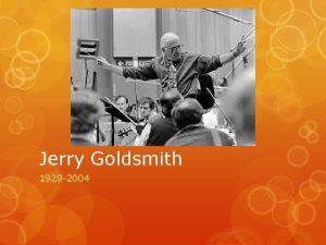 Jerry Goldsmith 1929 2004 Jerry Goldsmith You may