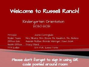 Welcome to Russell Ranch Kindergarten Orientation 2020 2021