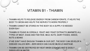 VITAMIN B 1 THIAMIN THIAMIN HELPS TO RELEASE