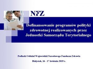 Dofinansowanie programw polityki zdrowotnej realizowanych przez Jednostki Samorzdu