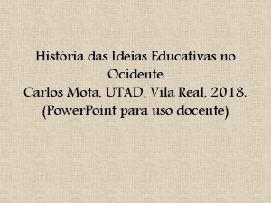 Histria das Ideias Educativas no Ocidente Carlos Mota