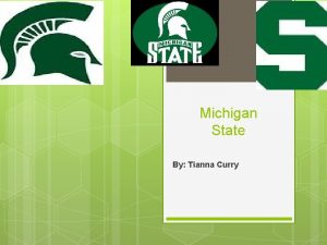 Michigan State By Tianna Curry Go Green College