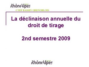 CTEF BASSIN GRENOBLOIS La dclinaison annuelle du droit