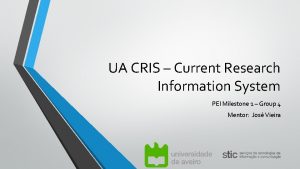 UA CRIS Current Research Information System PEI Milestone