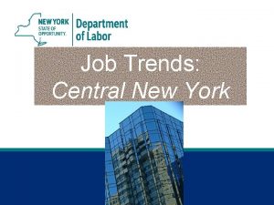 Job Trends Central New York Syracuse MSA 2