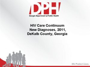 HIV Care Continuum New Diagnoses 2011 De Kalb