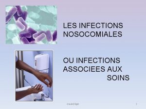 LES INFECTIONS NOSOCOMIALES OU INFECTIONS ASSOCIEES AUX SOINS