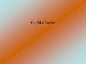 World climates World climates Circulation of air in