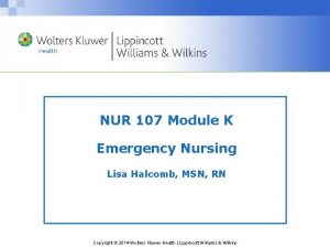NUR 107 Module K Emergency Nursing Lisa Halcomb