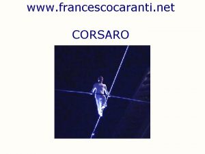 www francescocaranti net CORSARO Perch ho scelto un