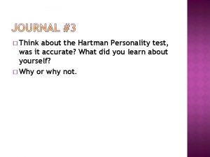 Think about the Hartman Personality test was it