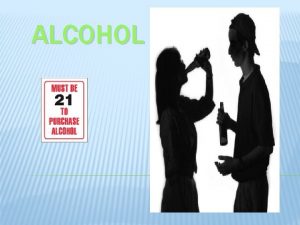 ALCOHOL HOW IS IT ABSORBED Absorbed from stomach