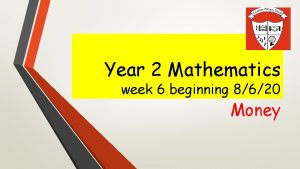 Year 2 Mathematics week 6 beginning 8620 Money