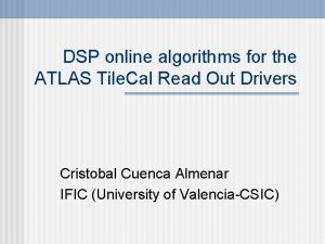 DSP online algorithms for the ATLAS Tile Cal