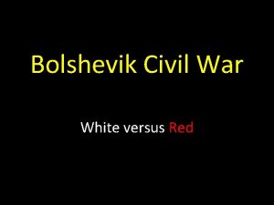 Bolshevik Civil War White versus Red 1918 Trotsky