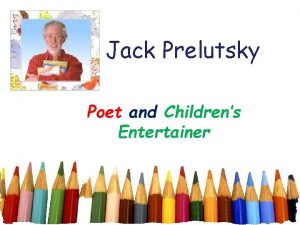 Jack Prelutsky Poet and Childrens Entertainer The New