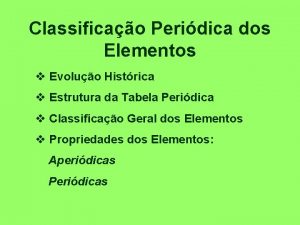 Classificao Peridica dos Elementos v Evoluo Histrica v