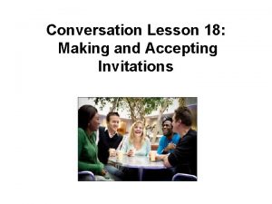 Conversation Lesson 18 Making and Accepting Invitations Frank