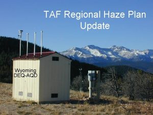 TAF Regional Haze Plan Update Wyoming DEQAQD TSS