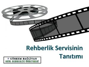 Rehberlik Servisinin Tantm GRKEM BAVAN OKUL REHBERLK RETMEN