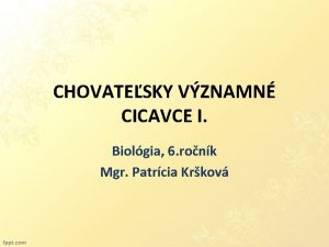 CHOVATESKY VZNAMN CICAVCE I Biolgia 6 ronk Mgr