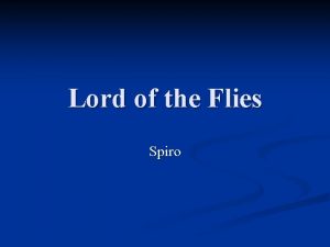 Lord of the Flies Spiro The Lord of