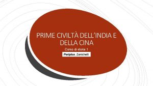 PRIME CIVILT DELLINDIA E DELLA CINA Corso di