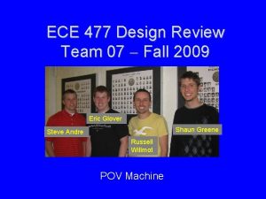 ECE 477 Design Review Team 07 Fall 2009