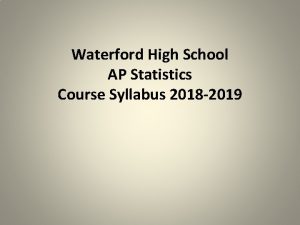 Waterford High School AP Statistics Course Syllabus 2018