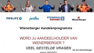 Wienerberger Aandelenprogramma WORD JIJ AANDEELHOUDER VAN WIENERBERGER VEEL