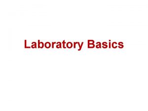 Laboratory Basics Water Supports Life Water is the