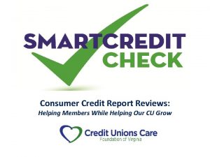 Consumer Credit Report Reviews Helping Members While Helping