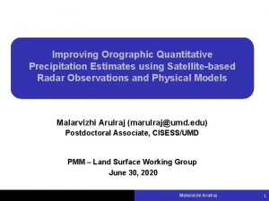 Improving Orographic Quantitative Precipitation Estimates using Satellitebased Radar