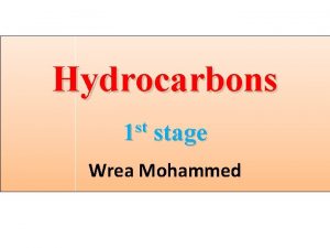 Hydrocarbons st 1 stage Wrea Mohammed Classification of