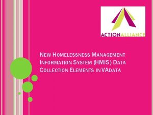 NEW HOMELESSNESS MANAGEMENT INFORMATION SYSTEM HMIS DATA COLLECTION