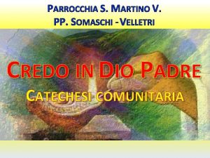 PARROCCHIA S MARTINO V PP SOMASCHI VELLETRI CREDO